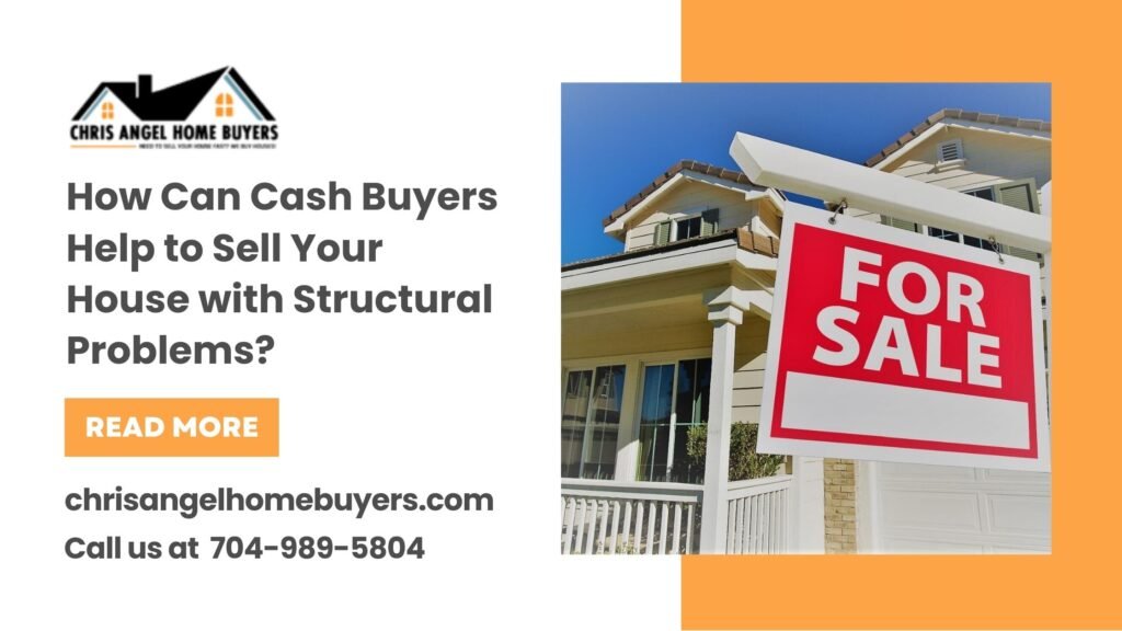 How Can Cash Buyers Help to Sell Your House with Structural Problems