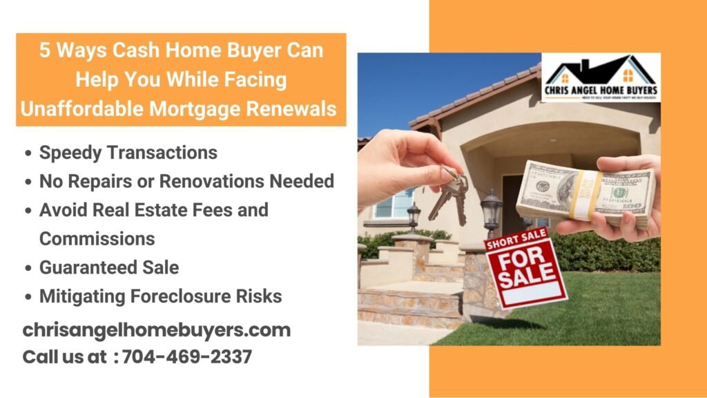 5 Ways Cash Home Buyer Can Help You While Facing Unaffordable Mortgage Renewals